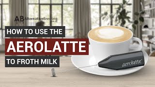 How To Use the AeroLatte To Froth Milk [upl. by Ultann534]