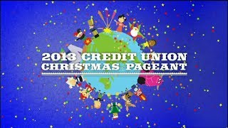 2013 Credit Union Christmas Pageant [upl. by Zilevi397]