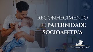 Reconhecimento de Paternidade Socioafetiva [upl. by Swamy754]