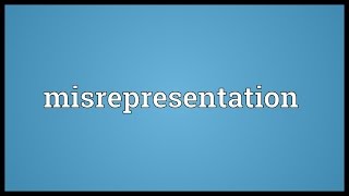 Misrepresentation Meaning [upl. by Asher]