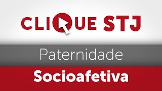 Clique STJ  Paternidade Socioafetiva 05102018 [upl. by Aleacem703]